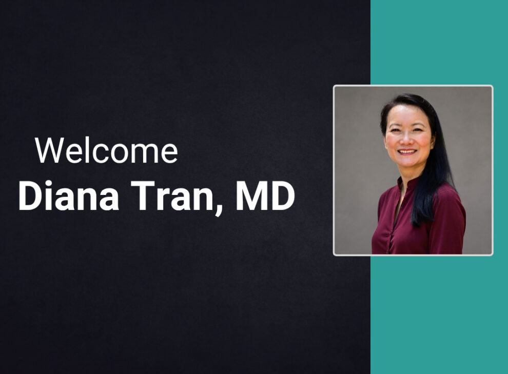 Welcoming Dr. Diana Tran to Our Practice